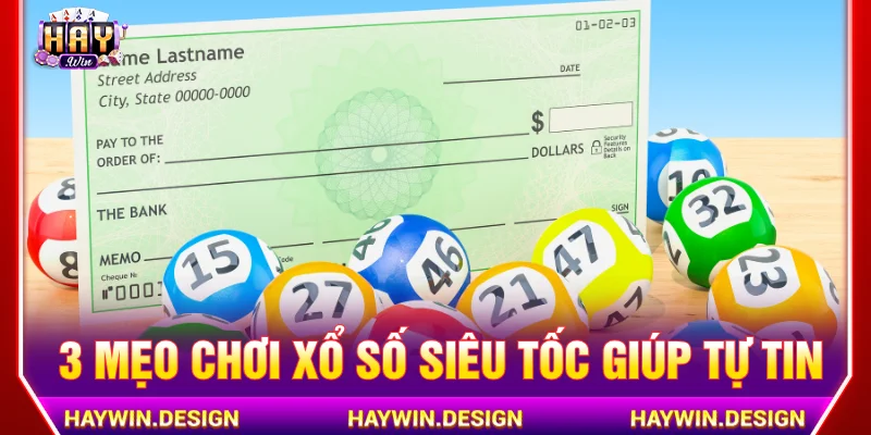 3 mẹo chơi xổ số siêu tốc giúp tự tin hơn