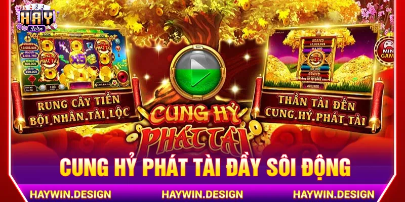 Cung Hỷ Phát Tài tái hiện không khí mùa xuân sôi động