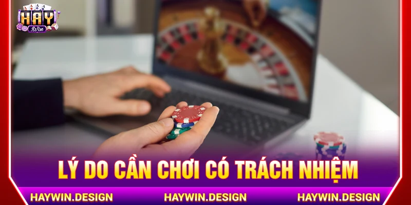 Người chơi cần hiểu rõ vấn đề chơi có trách nhiệm