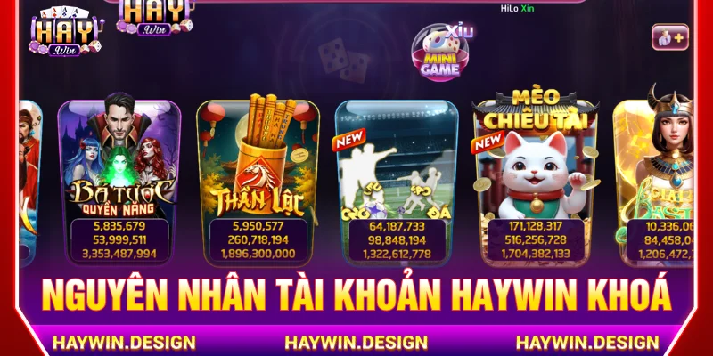 Nguyên nhân khiến tài khoản HAYWIN bị khoá phải làm sao