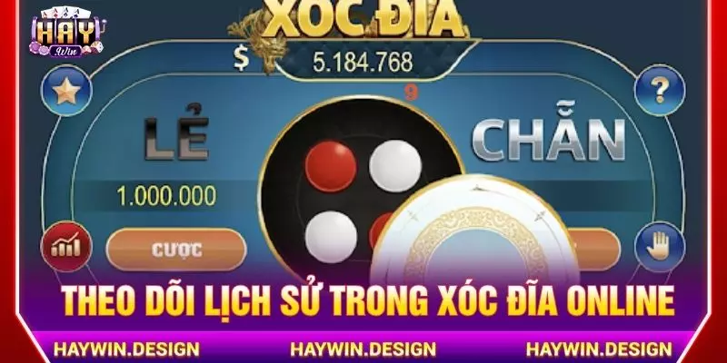 Theo dõi lịch sử trong xóc đĩa online